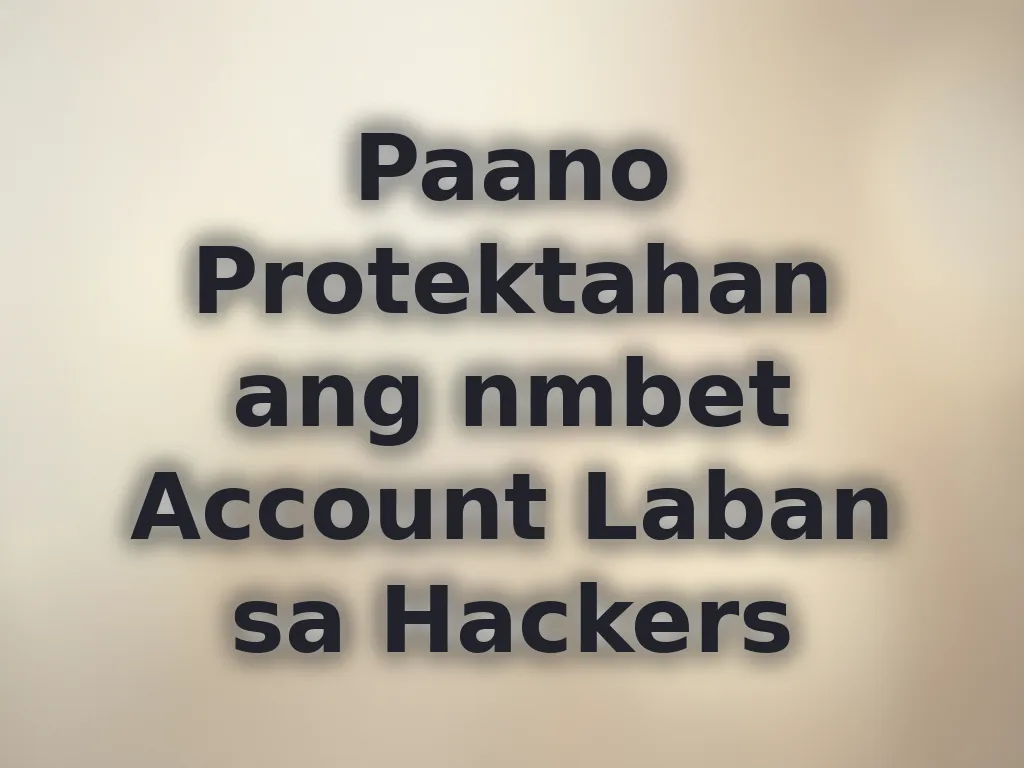Paano Protektahan ang nmbet Account Laban sa Hackers